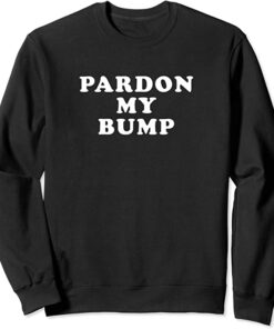 pardon my bump sweatshirt