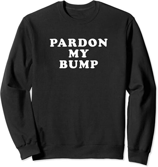 pardon my bump sweatshirt