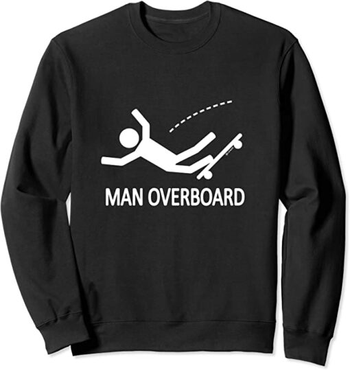 man overboard sweatshirt