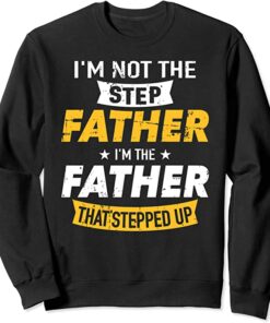 step dad sweatshirt