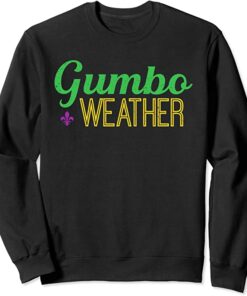 gumbo weather sweatshirt