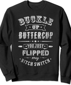 buckle up buttercup sweatshirt