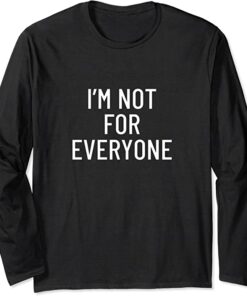 i am not for everyone sweatshirt