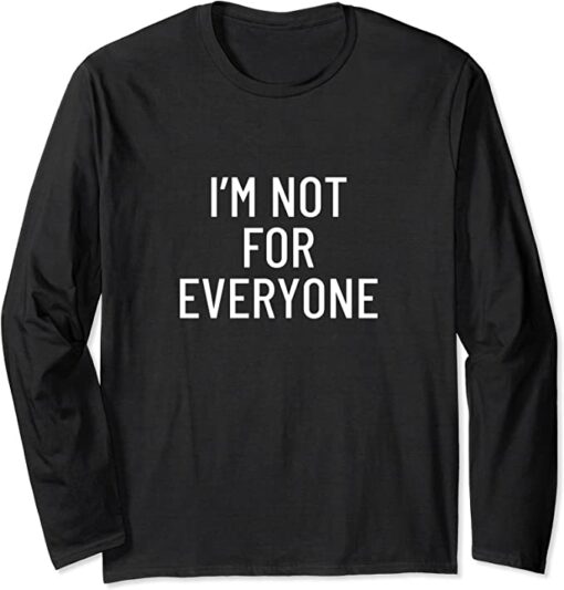 i am not for everyone sweatshirt