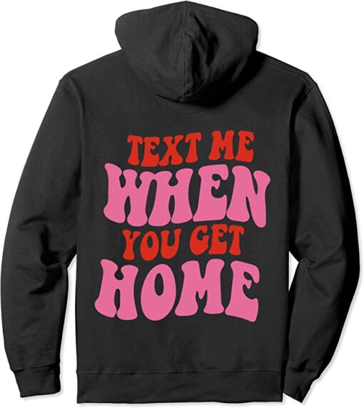 text me when you get home hoodie pink