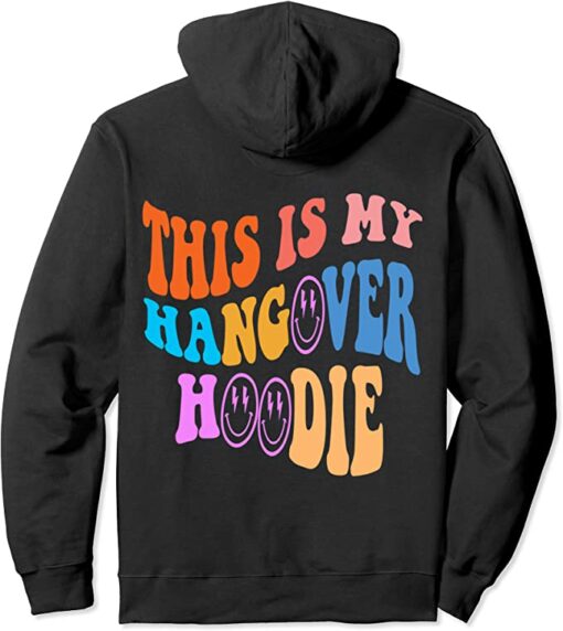 this is my hangover hoodie