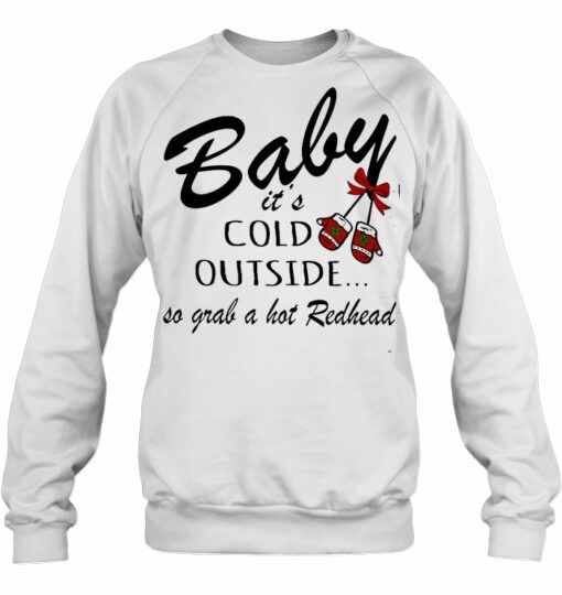 baby it's cold outside sweatshirt