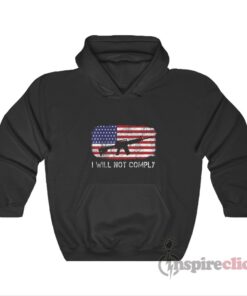 i will not comply hoodie
