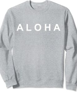 aloha sweatshirt