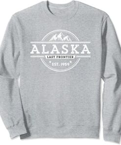 alaska the last frontier sweatshirt