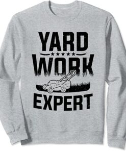 yard work sweatshirt