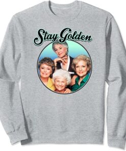 stay golden sweatshirt