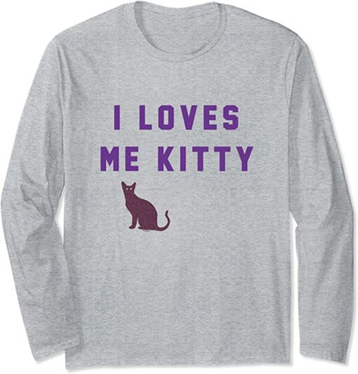 i loves me kitty sweatshirt