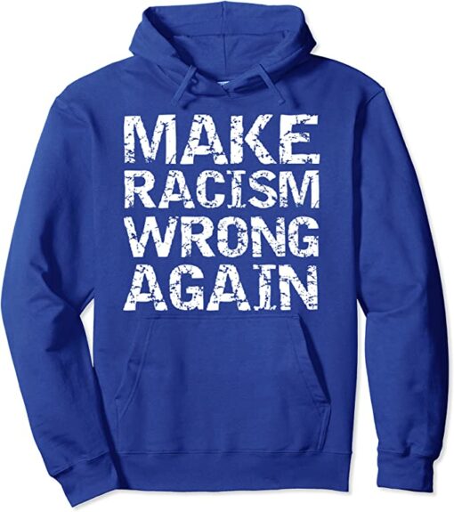 racism is the wrong way hoodie