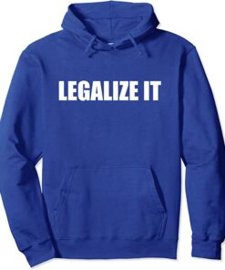 legalize it hoodie