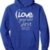 love yourself first hoodie