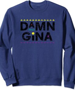 damn gina sweatshirt