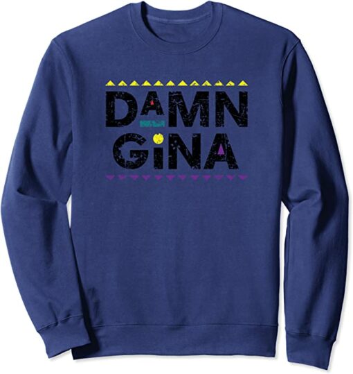 damn gina sweatshirt