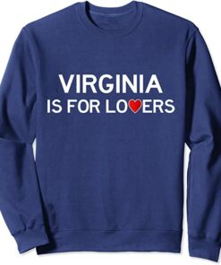 virginia is for lovers sweatshirt