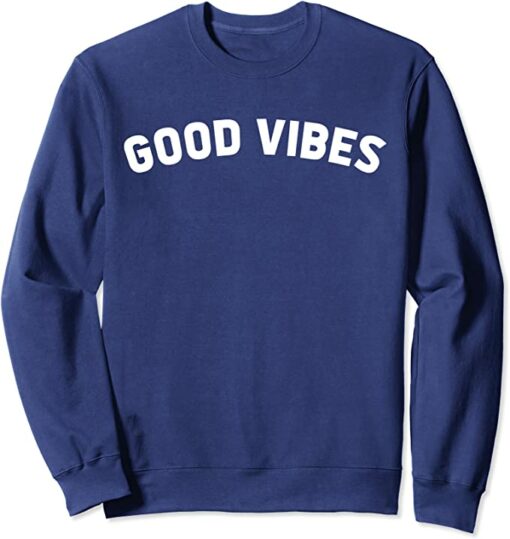 good vibes sweatshirt