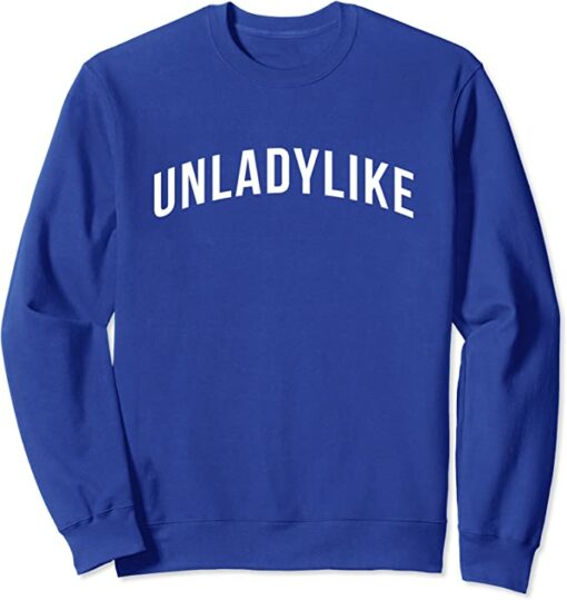 unladylike sweatshirt