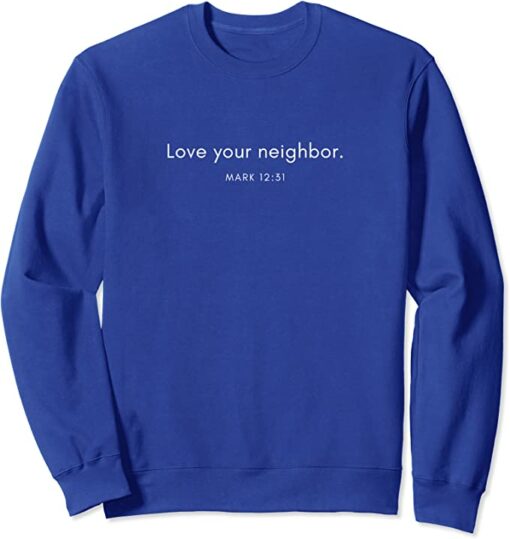 love your neighbor sweatshirt