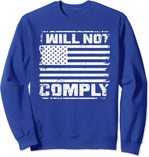 i will not comply sweatshirt