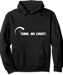 tuna no crust hoodie