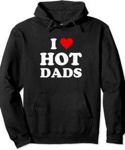 i heart hot dads hoodie