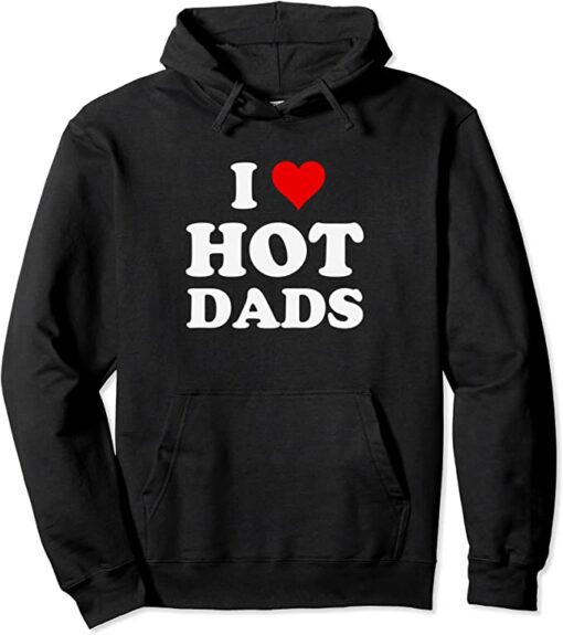 i heart hot dads hoodie