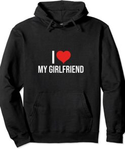 i love my gf hoodie