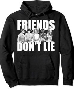 friends don t lie hoodie