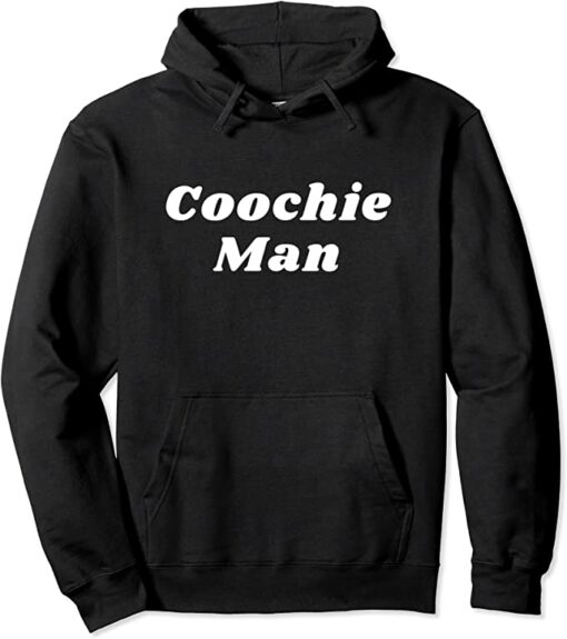 coochie man hoodie