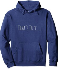 thats tuff hoodie