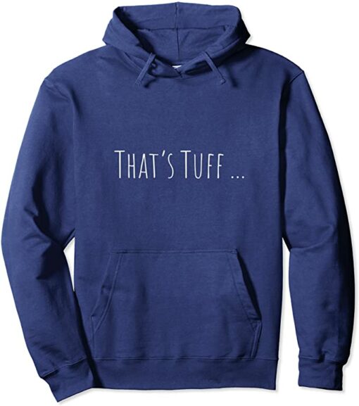 thats tuff hoodie