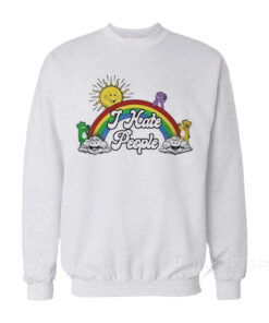 i hate people sweatshirt