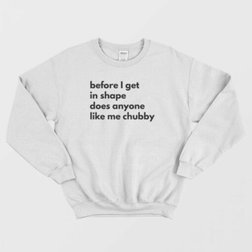 chubby sweatshirt