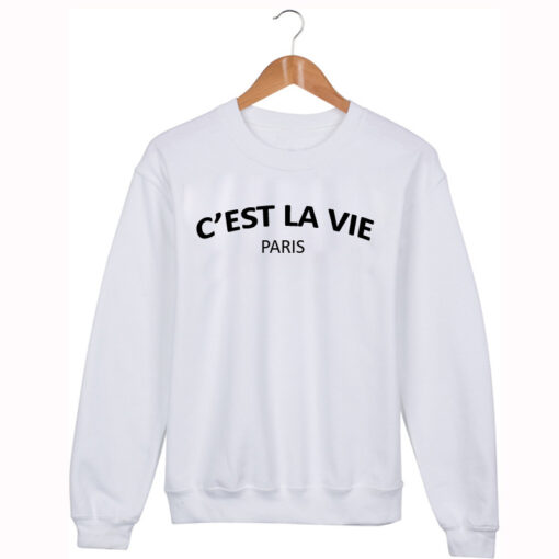 c est la vie sweatshirt