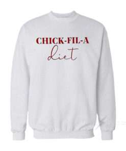 chick fil a diet sweatshirt