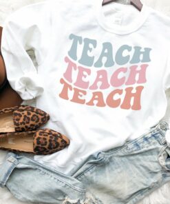 teach sweatshirt