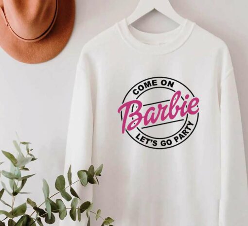 come on barbie let's go party sweatshirt