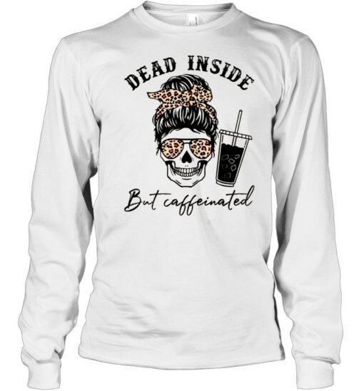 dead inside but caffeinated sweatshirt