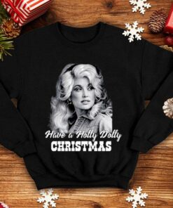 have a holly dolly christmas sweatshirt