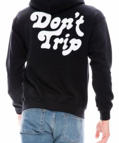 don t trip hoodie