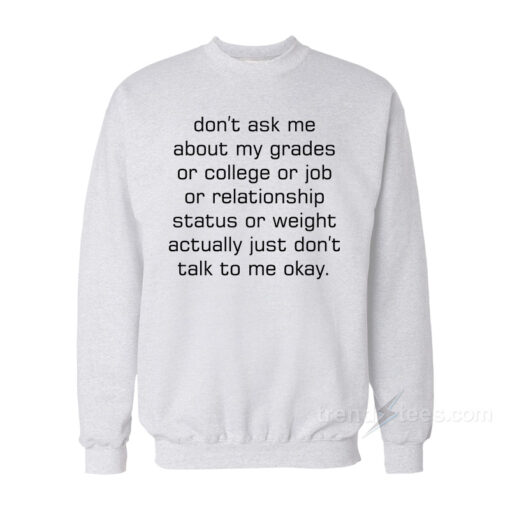 don t talk to me sweatshirt