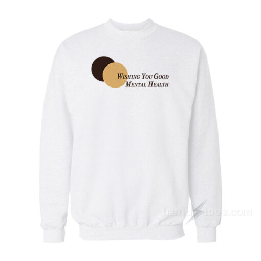 mental health is health sweatshirt