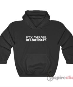 legendary hoodies