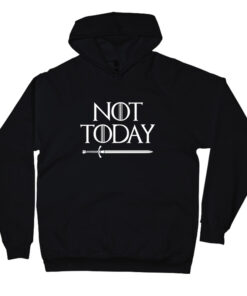 not today hoodie