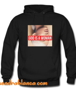 ariana grande god is a woman hoodie