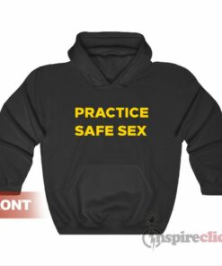 practice safe sex hoodie